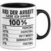 Kollegen Tasse Geschenk Bei Der Arbeit Gebe Ich Immer 100 Prozent Montag Dienstag Kaffee-Becher Trendation