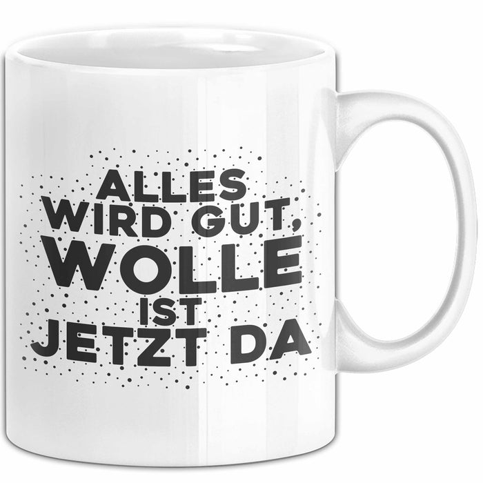 Wolle Tasse Alles Wird Gut, Wolle Ist Jetzt Da Geschenk