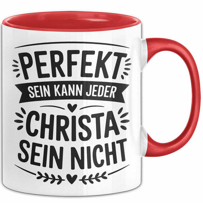 Christa Tasse Geschenk Perfekt Sein Kann Jeder Geschenkidee Geburtstag Rot Trendation