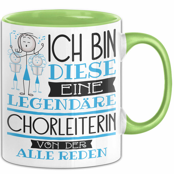 Chorleiterin Tasse Geschenk Ich Bin Diese Eine Legendäre Chorleiterin Von Der Alle Reden Geschenkidee Geburtstag Weihnachten Grün Trendation