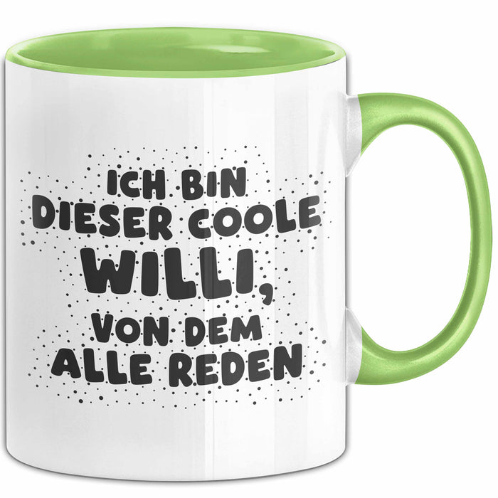 Willi Tasse Ich Bin Dieser Coole Willi, Von Dem Alle Reden Geschenk