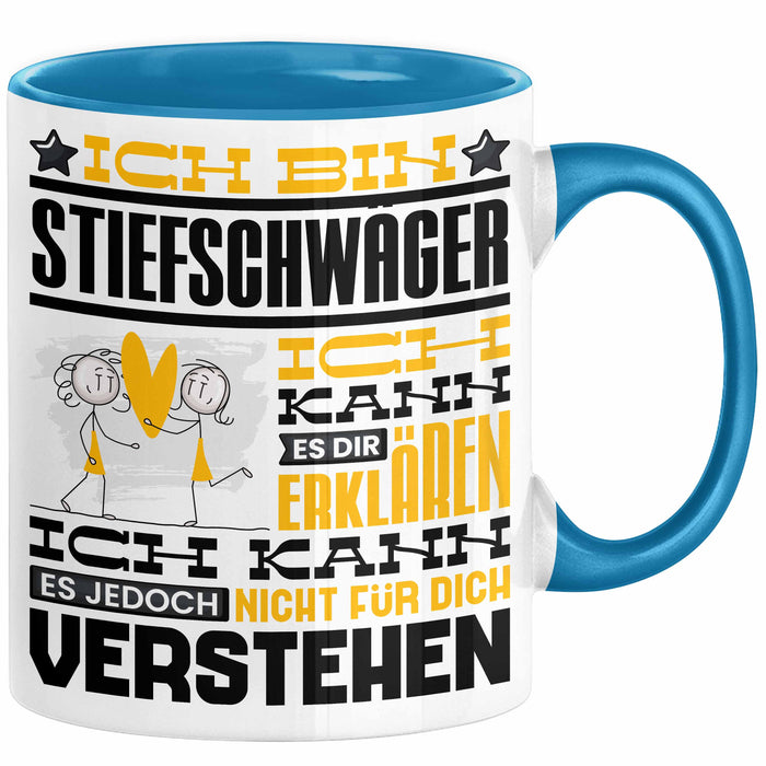 Stiefschwäger Geschenk Kaffee-Tasse Geschenkidee für Stiefschwäger Ich Bin Stiefschwäger Ich Kann Es Dir Erklären Jedoch Nicht Für Dich Verstehen Spruch Lustig Blau Trendation