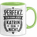 Katrin Tasse Geschenk Perfekt Sein Kann Jeder Geschenkidee Geburtstag Grün Trendation