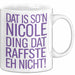 Nicole Tasse Geschenk Dat Is Son Nicole Ding Raffste Eh Nicht Geschenkidee Weiß Trendation