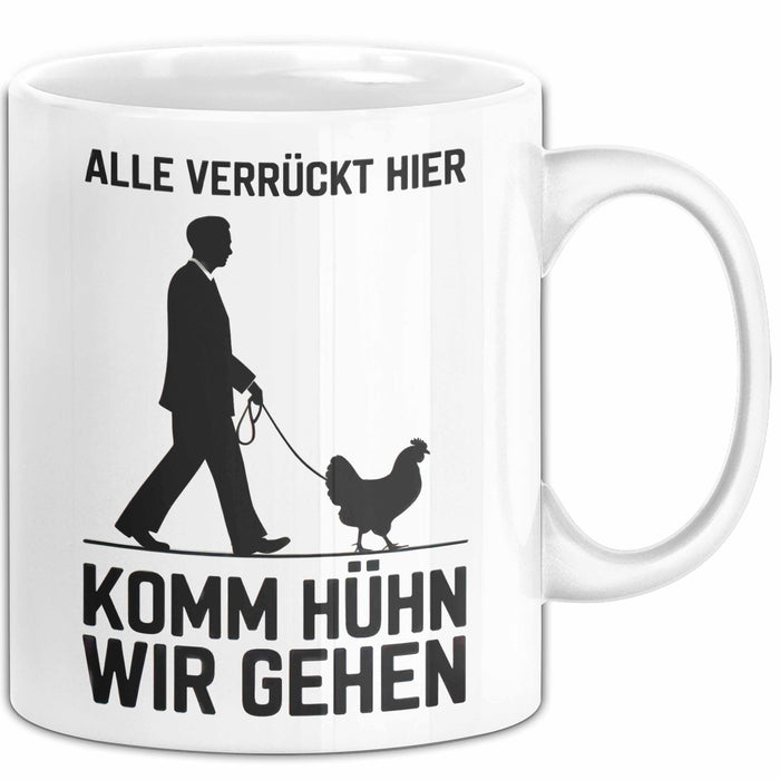 Huhn Tier Bauer Tasse Becher Geschenk Lustige Geschenkidee Spruch Alle Verrückt Hier Komm Huhn Wir Gehen Weiß Trendation