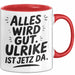 Ulrike Tasse Geschenk Alles Ist Gut Ulrike Ist Jetz Da Geschenkidee Becher mit Name Rot Trendation