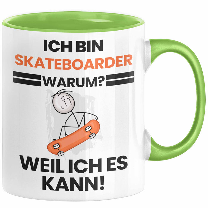 Skateboarder Geschenk Tasse Lustiger Spruch Ich Bin Skateboarder Warum Weil Ich Es Kann Geschenkidee Bester Skateboarder Geburtstag Kaffee-Becher Grün Trendation