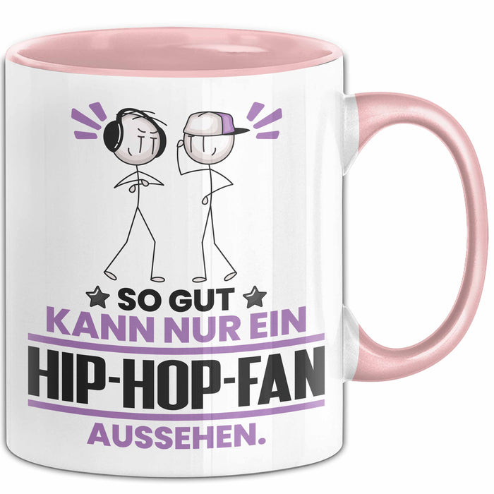 Hip-Hop-Fan Geschenk Tasse So Gut Kann Nur Ein Hip-Hop-Fan Aussehen Geschenkidee Kaffee-Becher Rosa Trendation