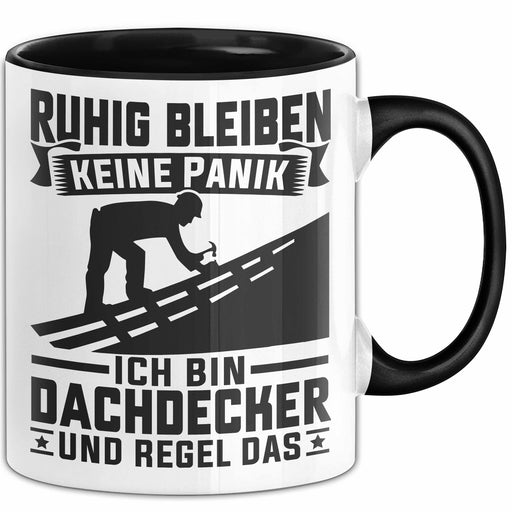 Dachdecker Tasse Geschenk Ruhig Bleiben Ich Bin Dachdecker Und Regel Das Geschenkidee Trendation