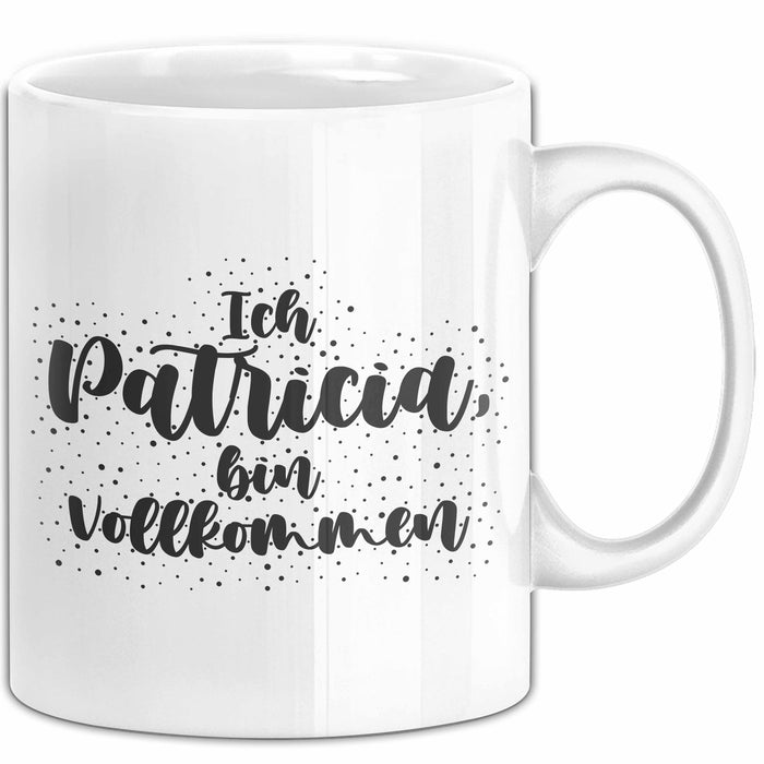 Patricia Tasse Ich Patricia, Bin Vollkommen Geschenk Weiß Trendation