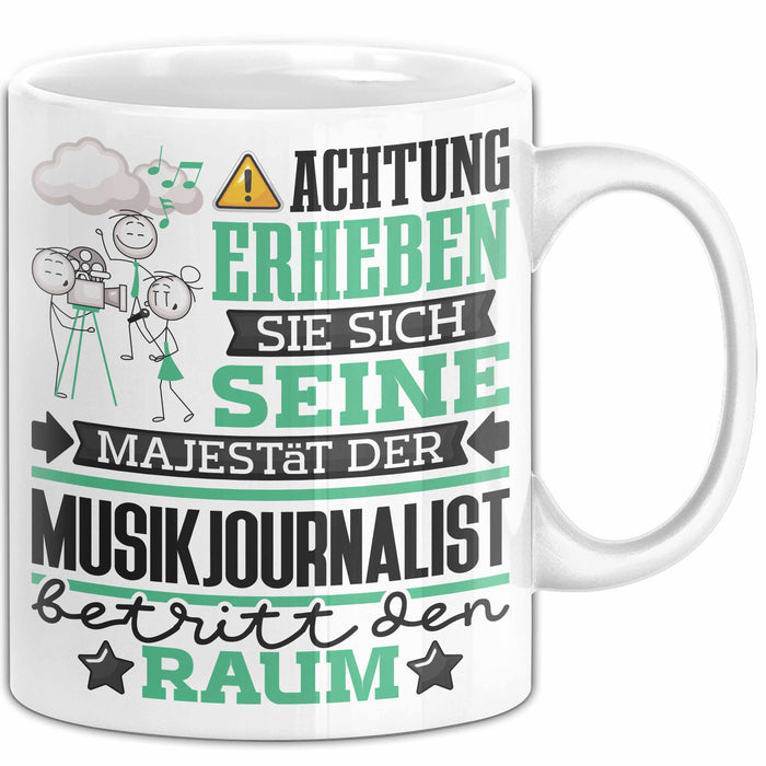 Musikjournalist Geschenk Tasse Lustiger Spruch Erheben Sie Sich Der Musikjournalist Betritt den Raum Weiß Trendation