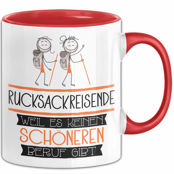 Rucksackreisende Weil Es Keinen Schöneren Beruf Gibt Tasse Geschenk für Eine Rucksackreisende Lustig Rot Trendation