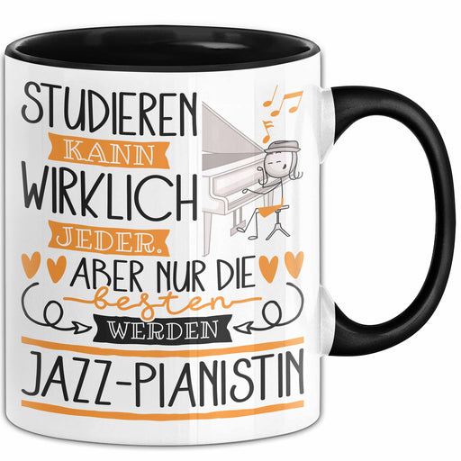 Jazz-Pianistin Tasse Lustiges Geschenk Studieren Kann Wirklich Jeder Nur Die Besten Werden Jazz-Pianistin Trendation