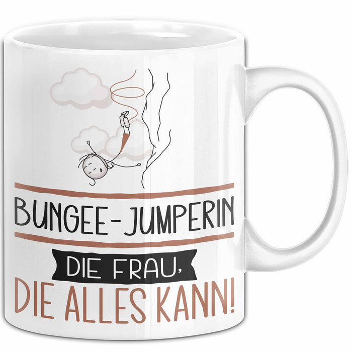 Bungee-Jumperin Geschenk Tasse Becher Die Frau Die Allen Kann Geschenkidee für eine Bungee-Jumperin Lustig Weiß Trendation