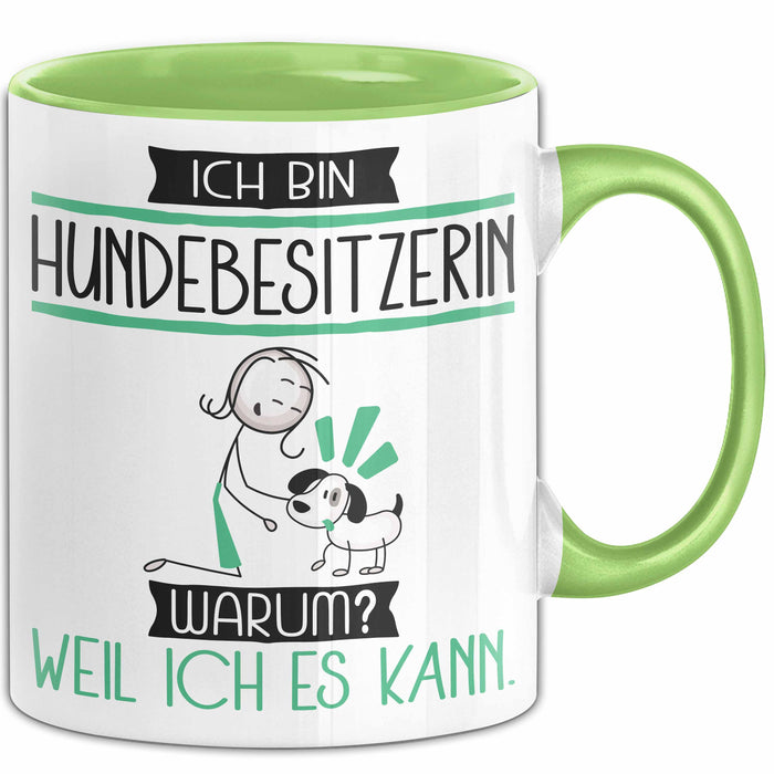 Hundebesitzerin Tasse Geschenk Ich Bin Hundebesitzerin Warum Weil Ich Es Kann Geschenkidee Geburtstag Grün Trendation