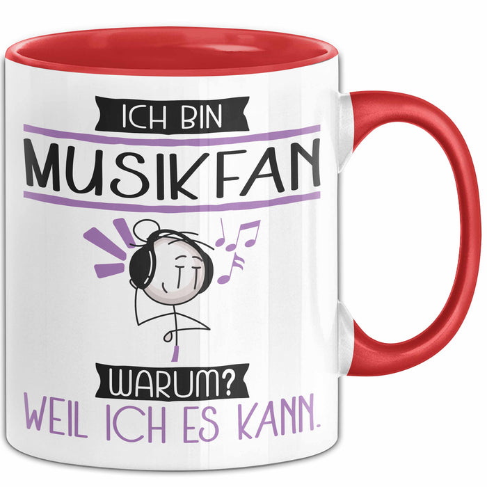 Musikfan Tasse Geschenk Ich Bin Musikfan Warum Weil Ich Es Kann Geschenkidee Geburtstag Rot Trendation