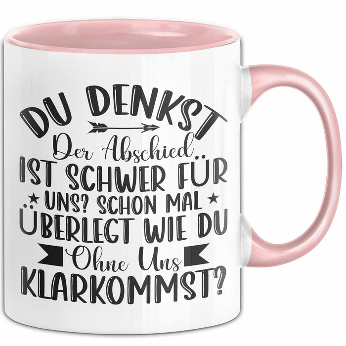 Bürokollege Tasse Geschenk Lustige Geschenkidee Spruch Du Denkst Der Abschied Ist Schwer Rosa Trendation