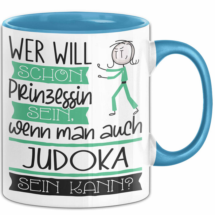 Judoka Tasse Geschenk Spruch Wer Will Schon Prinzessin Sein Wenn Man Auch Judoka Sein Kann Blau Trendation