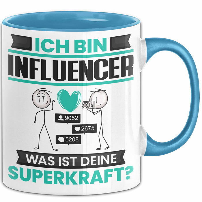 Influencer Tasse Geschenk für Influencer Geburtstag Lustiger Spruch Kaffee-Becher Was Ist Deine Superkraft Blau Trendation