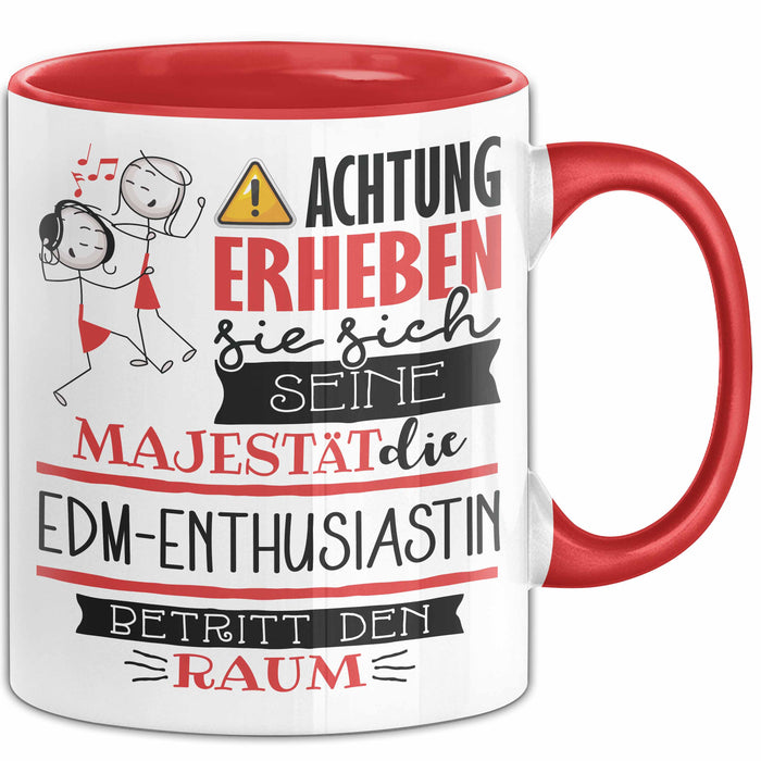 EDM-Enthusiastin Tasse Geschenk Lustiger Spruch Bitte Erheben Sie Sich Seine Majestät Die EDM-Enthusiastin Betritt Den Raum Rot Trendation