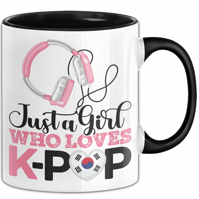 KPop Tasse Geschenk Just a Girl Who Loves KPop Spruch Geschenkidee Schwarz Trendation