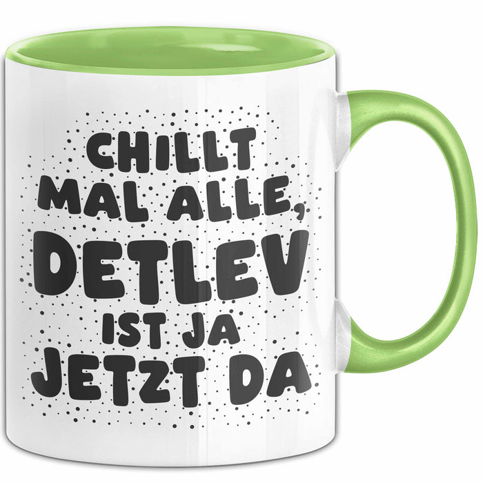 Detlev Tasse Chillt Mal Alle, Detlev Ist Ja Jetzt Da Geschenk