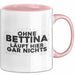 Bettina Tasse Ohne Bettina Laeuft Hier Gar Nichts Geschenk Rosa Trendation