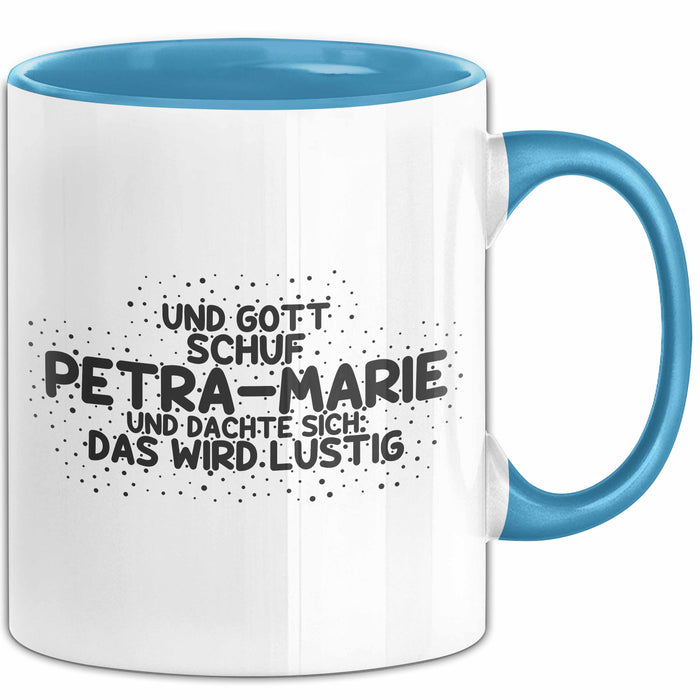 Petra-Marie Tasse Gott Schuf Petra-Marie: Das Wird Lustig Geschenk