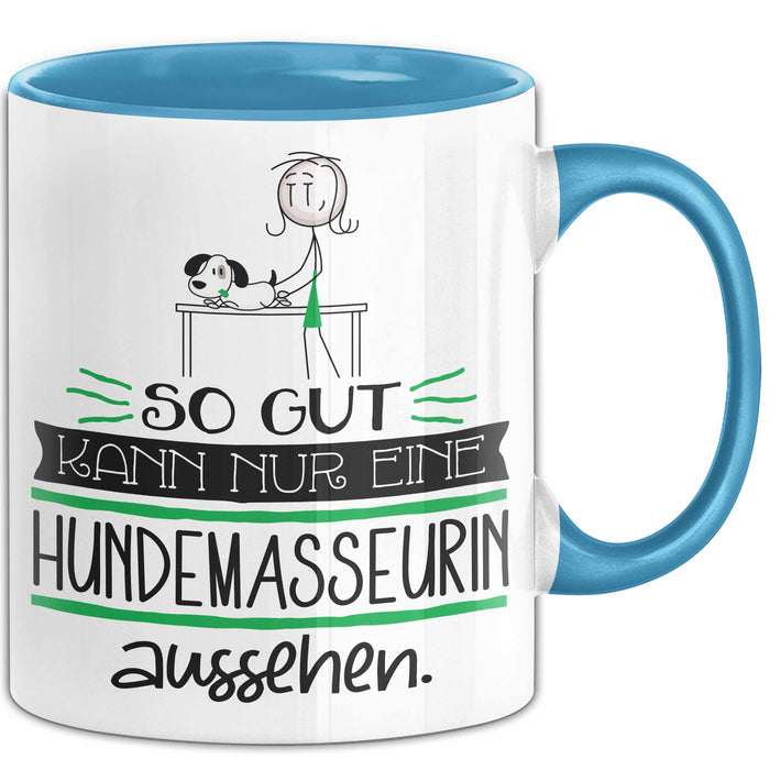 Hundemasseurin Geschenk Tasse So Gut Kann Nur Eine Hundemasseurin Aussehen Geschenkidee Geburtstag Weihnachten Lustig Blau Trendation