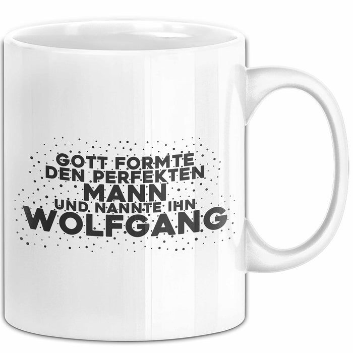 Wolfgang Tasse Gott Formte Den Perfekten Mann Und Nannte Ihn Wolfgang