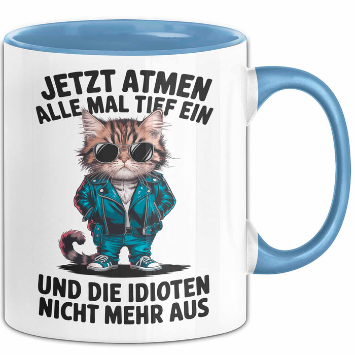 Sarkastische Katze Tasse Geschenk Lustige Geschenkidee Tief Einatmen Idioten Nicht Mehr Aus Blau Trendation