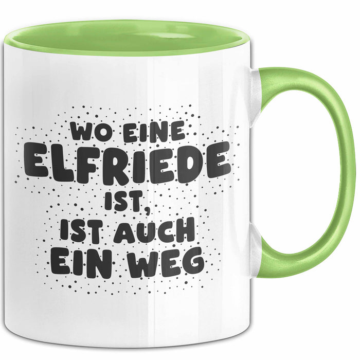 Elfriede Tasse Wo Eine Elfriede Ist, Ist Auch Ein Weg Geschenk