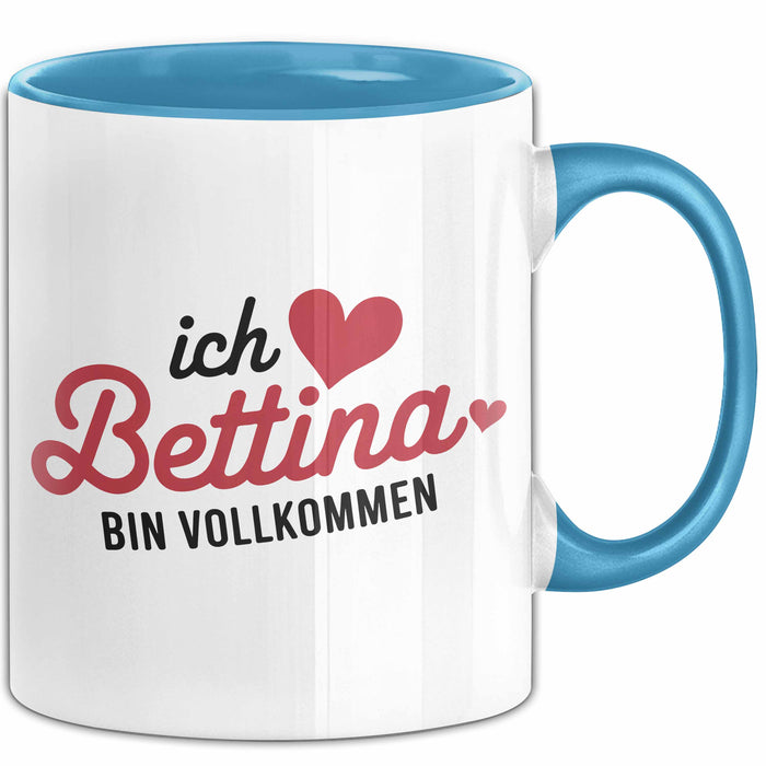 Bettina Tasse Geschenk Ich Bin Vollkommen Bettina Geschenkidee Geburtstag Blau Trendation