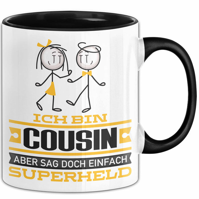 Cousin Geschenk Tasse Ich Bin Cousin Aber Sag Doch Einfach Superheld Lustige Geschenkdiee für Cousin Kaffee-Becher Schwarz Trendation