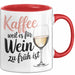 Weintrinker Kaffeetrinker Tasse Geschenk Lustige Geschenkidee Spruch Kaffee Weil Es Für Wein Zu Früh Ist Rot Trendation