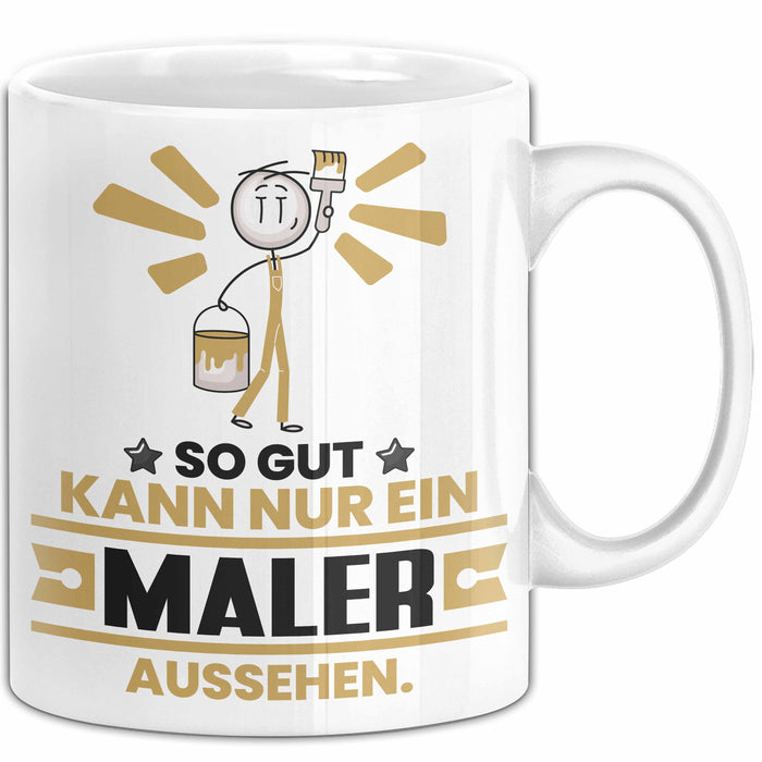 Maler Geschenk Tasse So Gut Kann Nur Ein Maler Aussehen Geschenkidee Kaffee-Becher Weiß Trendation