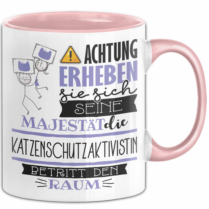 Katzenschutzaktivistin Tasse Geschenk Lustiger Spruch Bitte Erheben Sie Sich Seine Majestät Die Katzenschutzaktivistin Betritt Den Raum Rosa Trendation