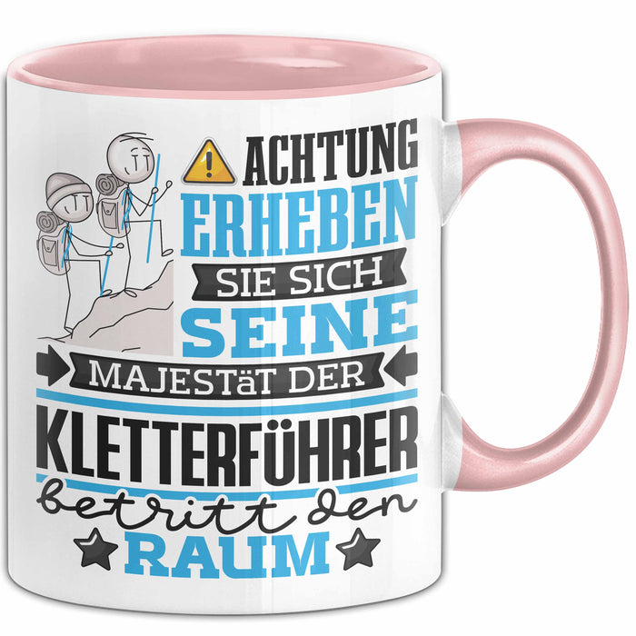 Kletterführer Geschenk Tasse Lustiger Spruch Erheben Sie Sich Der Kletterführer Betritt den Raum Rosa Trendation