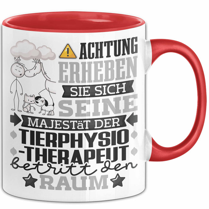 Tierphysiotherapeut Geschenk Tasse Lustiger Spruch Erheben Sie Sich Der Tierphysiotherapeut Betritt den Raum Rot Trendation
