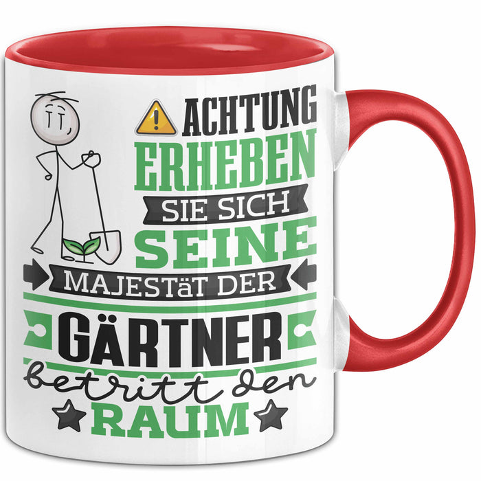 Gärtner Geschenk Tasse Lustiger Spruch Erheben Sie Sich Der Gärtner Betritt den Raum Rot Trendation