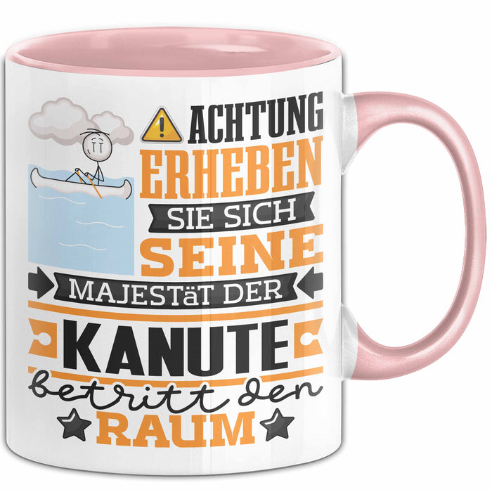 Kanute Geschenk Tasse Lustiger Spruch Erheben Sie Sich Der Kanute Betritt den Raum Rosa Trendation
