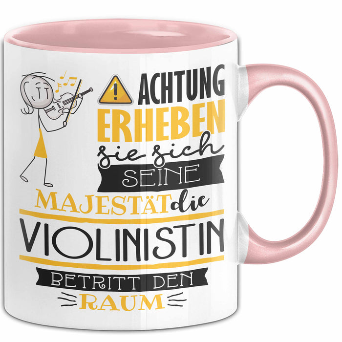Violinistin Tasse Geschenk Lustiger Spruch Bitte Erheben Sie Sich Seine Majestät Die Violinistin Betritt Den Raum Rosa Trendation