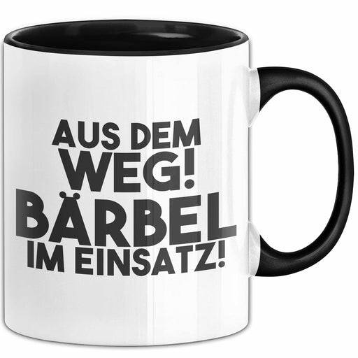 Baerbel Tasse Aus Dem Weg! Baerbel Im Einsatz! Geschenk Schwarz Trendation