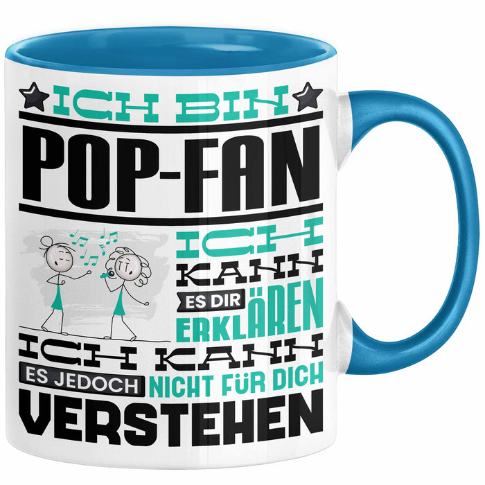 Pop-Fan Geschenk Tasse Lustige Geschenkdiee für einen Pop-Fan Geburtstag Ich Bin Pop-Fan Ich Kann Es Dir Erklären Aber Nicht Für Dich Verstehen Blau Trendation