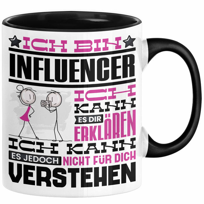 Influencer Geschenk Tasse Geschenkidee für Influencer Geburtstag Lustiger Spruch Ich Bin Influencer Ich Kann Es Dir Erklären Aber Nicht Für Dich Verstehen Funny Schwarz Trendation