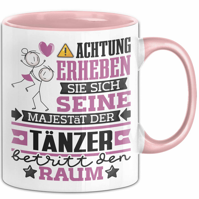 Tänzer Geschenk Tasse Lustiger Spruch Erheben Sie Sich Der Tänzer Betritt den Raum Rosa Trendation