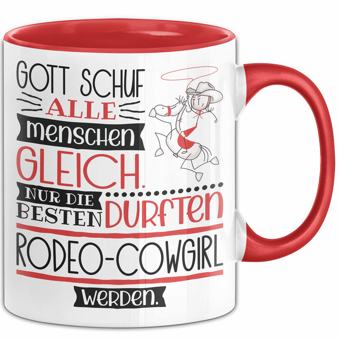 Rodeo-Cowgirl Geschenk Becher Tasse Gott Schuf Alle Menschen Gleich Nur Die Besten Durfeten Rodeo-Cowgirl Werden Geschenkidee Lustig Rot Trendation