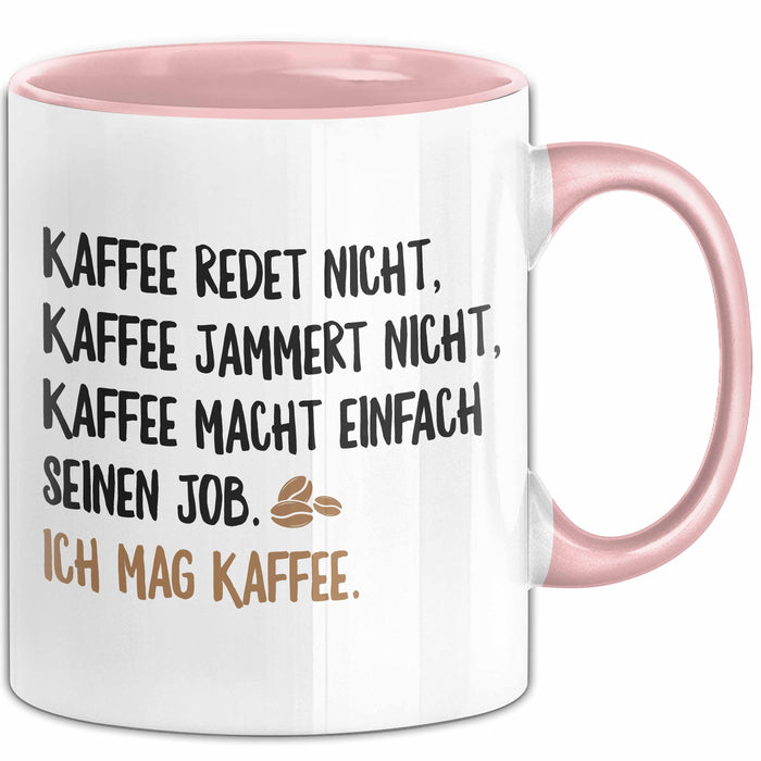 Kaffeetrinker Liebhaber Tasse Geschenk Lustige Geschenkidee Spruch Kaffee Redet Nicht Kaffee Jammert Nicht Rosa Trendation