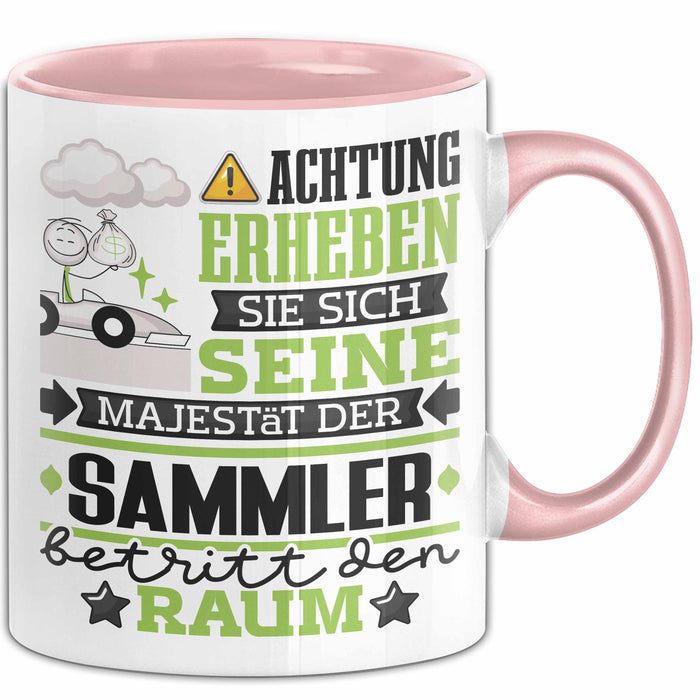 Sammler Geschenk Tasse Lustiger Spruch Erheben Sie Sich Der Sammler Betritt den Raum Rosa Trendation