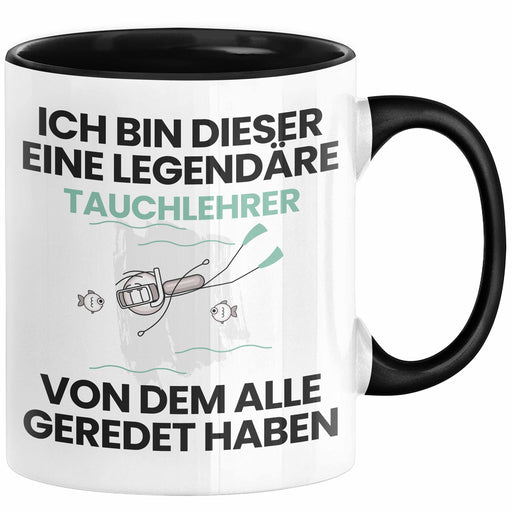 Tauchlehrer Geschenk Tasse Lustige Geschenkidee Geburtstag für Tauchlehrer Ich Bin Dieser Legendäre Tauchlehrer Von Dem Alle Geredet Haben Kaffee-Becher Schwarz Trendation